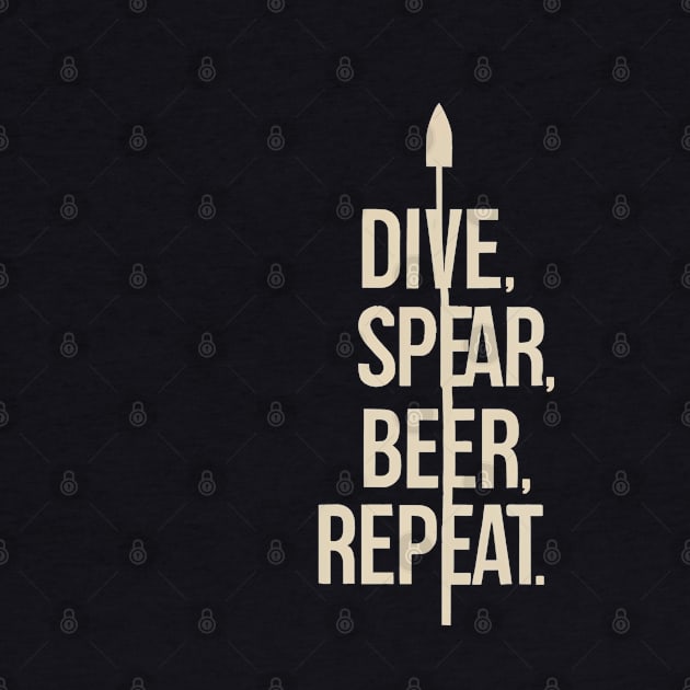 "Dive, Spear, Beer, Repeat" Spearfishing by SimpliPrinter